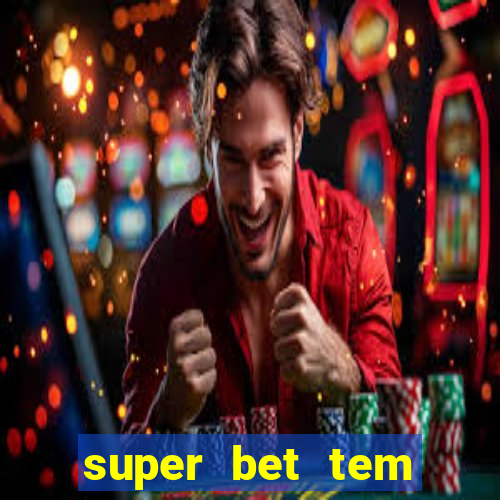 super bet tem pagamento antecipado